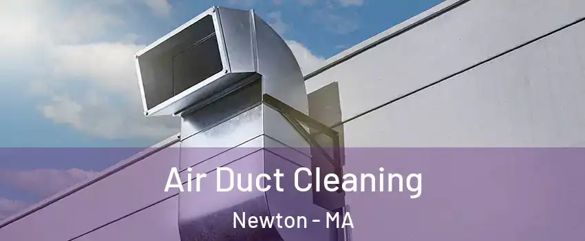  Air Duct Cleaning Newton - MA