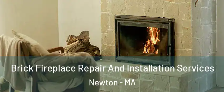  Brick Fireplace Repair And Installation Services Newton - MA