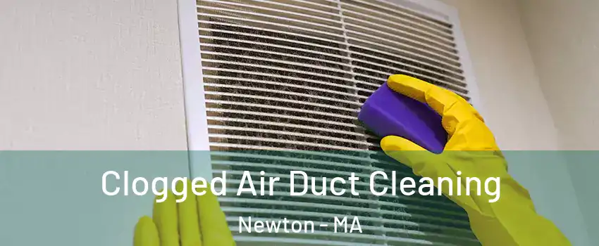  Clogged Air Duct Cleaning Newton - MA