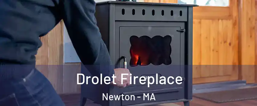  Drolet Fireplace Newton - MA