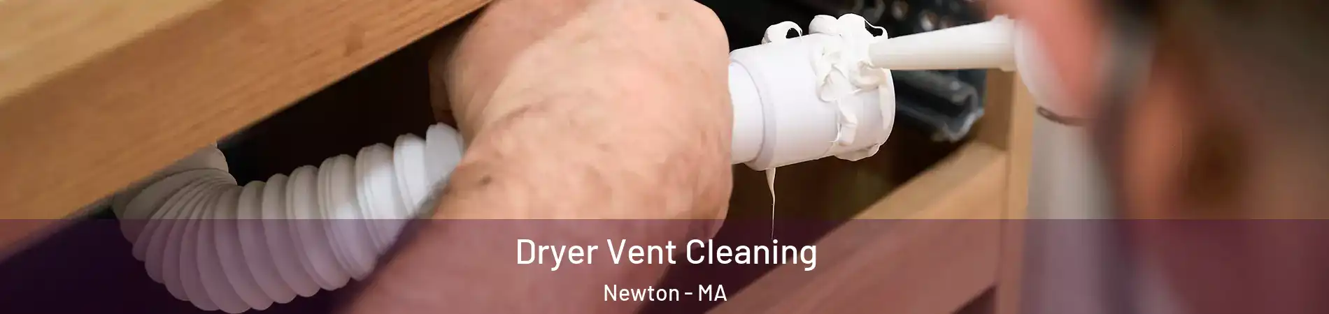  Dryer Vent Cleaning Newton - MA