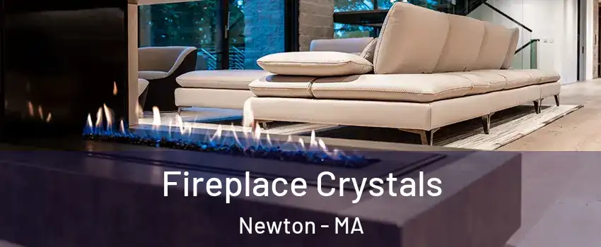  Fireplace Crystals Newton - MA