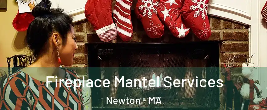  Fireplace Mantel Services Newton - MA