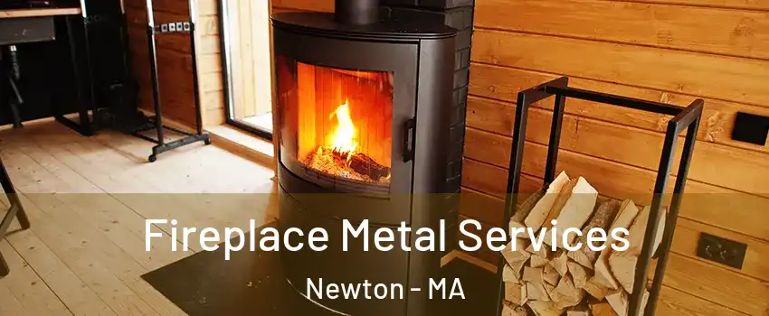  Fireplace Metal Services Newton - MA