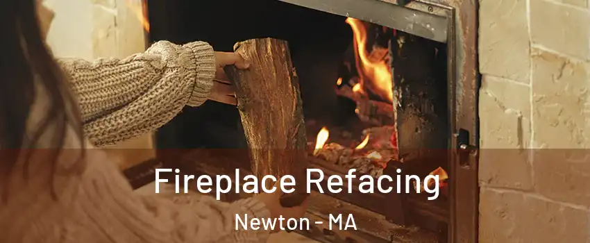  Fireplace Refacing Newton - MA