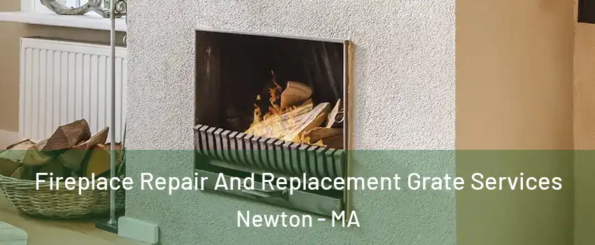  Fireplace Repair And Replacement Grate Services Newton - MA
