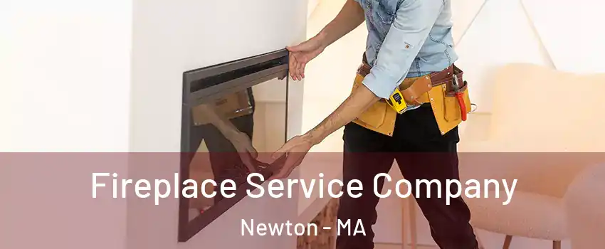  Fireplace Service Company Newton - MA