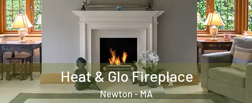 Heat & Glo Fireplace Newton - MA