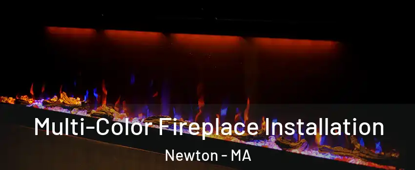  Multi-Color Fireplace Installation Newton - MA