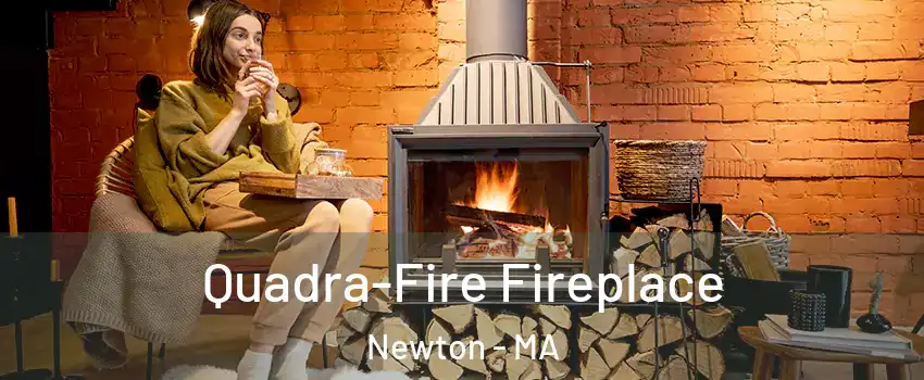  Quadra-Fire Fireplace Newton - MA
