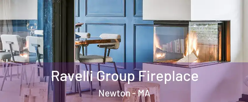  Ravelli Group Fireplace Newton - MA