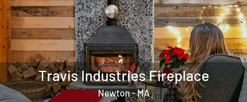  Travis Industries Fireplace Newton - MA